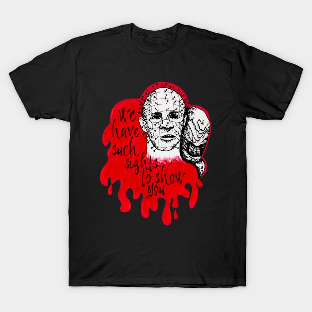 Hellraiser - "We have such sights to show you" T-Shirt by UndergroundOrchid